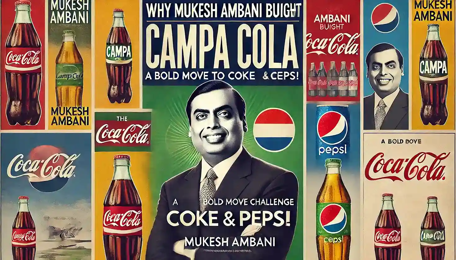 Why Mukesh Ambani acquired Campa Cola by Reliance?